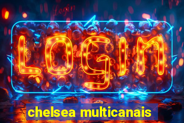 chelsea multicanais